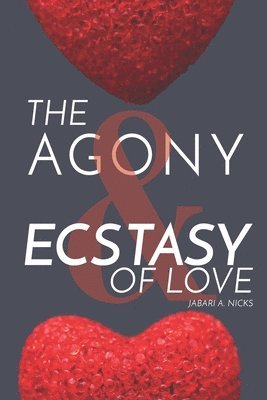 The Agony & Ecstasy Of Love 1