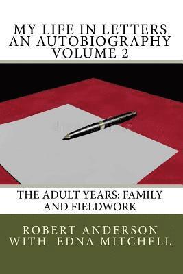 Edna Mitchell, Robert T. Anderson - My Life in Letters An Autobiography Volume 2: The Adult Years: Family and Fieldwork, Häftad