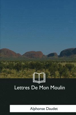 Lettres De Mon Moulin 1
