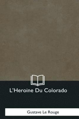 bokomslag L'Heroine Du Colorado