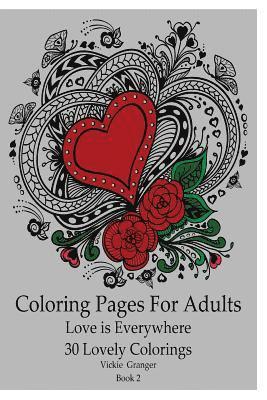 Coloring Pages for Adults: Love is Everywhere. 30 Lovely Colorings: (Adult Coloring Pages, Adult Coloring) 1