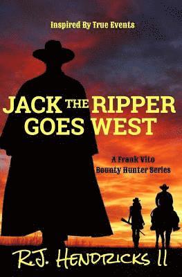 bokomslag Jack The Ripper Goes West: A Frank Vito Bounty Hunter Series