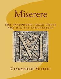 bokomslag Miserere: Psalm 51: for saxophone male choir and synthesizer