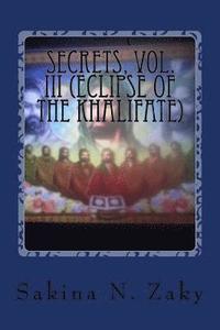 bokomslag Secrets, Volume III: The Eclipse of Khalifate