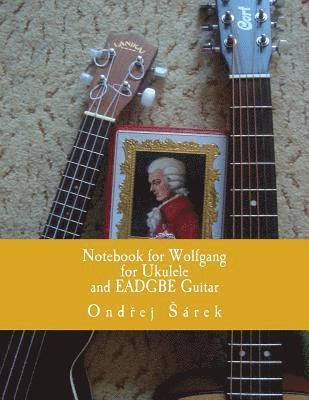 bokomslag Notebook for Wolfgang for Ukulele and EADGBE Guitar