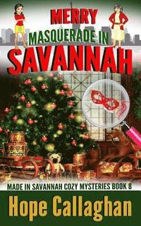 bokomslag Merry Masquerade in Savannah: A Made in Savannah Cozy Mystery