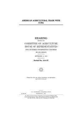 United States House of Representatives, Committee On Agriculture - American agricultural trade with Cuba, Häftad