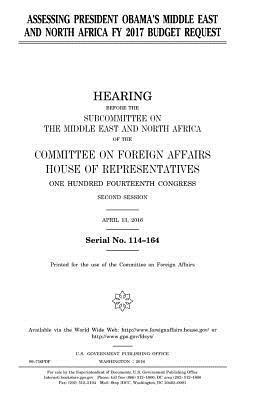 United States House of Representatives, Committee On Foreign Affairs - Assessing President Obama's Middle East and North Africa FY 2017 budget request, Häftad