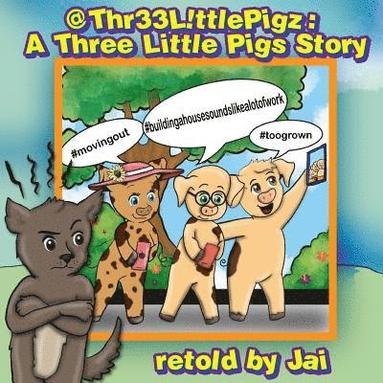 bokomslag @Thr33 L!ttle Pigz: A Three Little Pigs Story retold by Jai