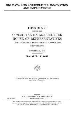 United States House of Representatives, Committee On Agriculture - Big data and agriculture: innovation and implications, Häftad