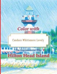 bokomslag Color with Candace Whittemore Lovely Hilton Head Island: The Impressionist Way