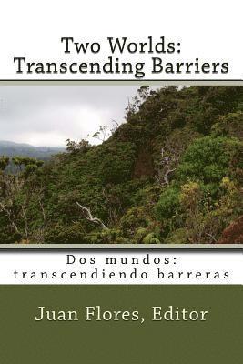 Juan M. Flores - Two Worlds: Transcending Barriers: Historias de inmigrantes del corazón, Häftad