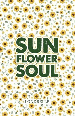 bokomslag Sunflower Soul: Daily Inspiration, Meditations, Prayers and Affirmations