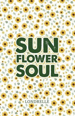 bokomslag Sunflower Soul: Daily Inspiration, Meditations, Prayers and Affirmations