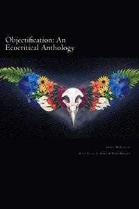 bokomslag Objectification: An Ecocritical Anthology