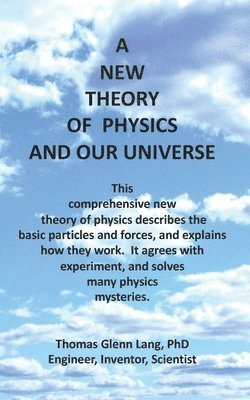 bokomslag A New Theory of Physics and Our Universe