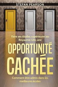 bokomslag Faire ses études supérieures au Royaume-Uni, une Opportunité Cachée: Comment être admis dans les meilleures écoles