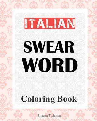 Italian Swear Word Coloring Book: Libro da colorare delle bestemmie italiane 1