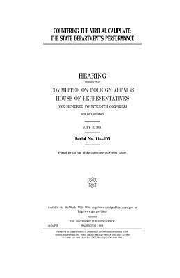 United States House of Representatives, Committee On Foreign Affairs - Countering the virtual caliphate: the State Department's performance, Häftad