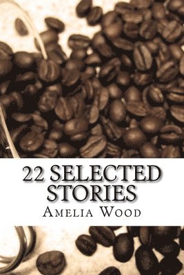 bokomslag 22 Selected Stories: by Amelia Wood