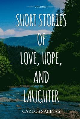 Carlos Salinas - Short Stories of Love, Hope, and Laughter Volume I, Häftad