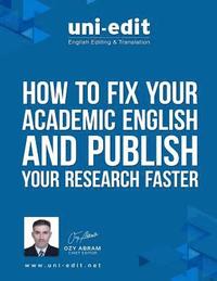 bokomslag How to fix your academic English writing and publish your research faster