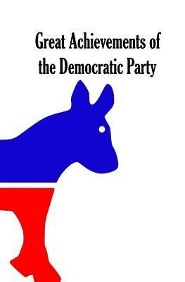 Great Achievements of the Democratic Party 1