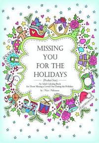 bokomslag (Pocket Size) Missing You for the Holidays: An Adult Coloring Book for Those Missing a Loved One During the Holidays