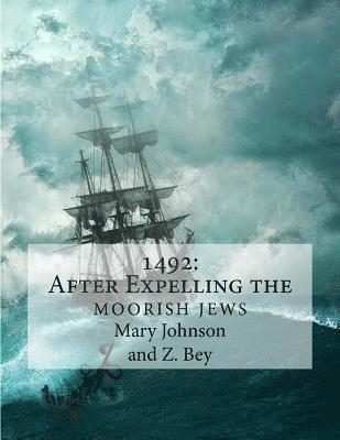 1492: After Expelling the Moorish Jews 1