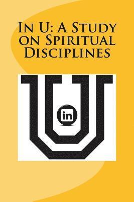 bokomslag In U: A Study on Spiritual Disciplines