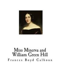 bokomslag Miss Minerva and William Green Hill