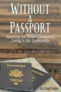 bokomslag Without a Passport: Reaching the Global Community Living in Our Community
