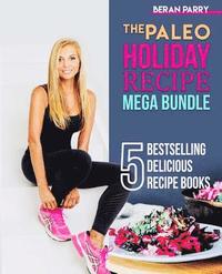 bokomslag The Paleo Holiday Recipe Mega Bundle