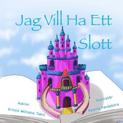 Kristin Williams Tokic - Jag Vill Ha Ett Slott, Häftad