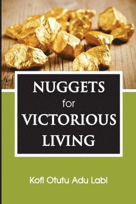 Kofi Otutu Adu Labi - Nuggets for Victorious Living, Häftad