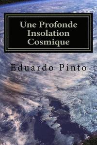 bokomslag Une Profonde Insolation Cosmique: Essai de Eduardo Alexandre Pinto