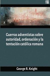 bokomslag Guerras adventistas sobre la autoridad