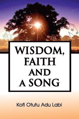 Wisdom, Faith and a Song 1