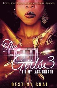 bokomslag The Fetti Girls 3: Til My Last Breath