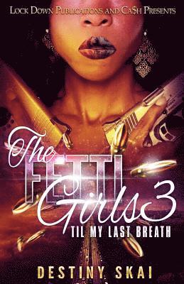 bokomslag The Fetti Girls 3: Til My Last Breath