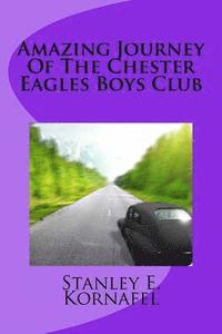 bokomslag Amazing Journey Of The Chester Eagles Boys Club