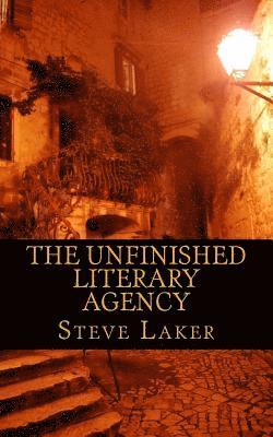 Steve Laker - The Unfinished Literary Agency: Collected tales, Häftad