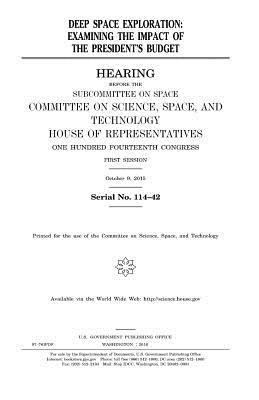 United States House of Representatives, Committee On Science - Deep space exploration: examining the impact of the president's budget, Häftad