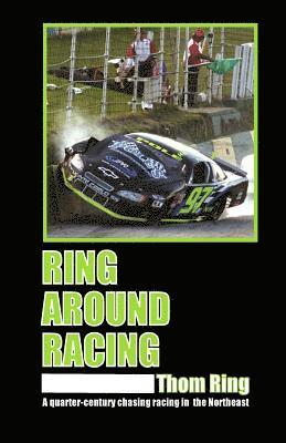 Ring Around Racing: A quarter-century chasing racing in the Northeast 1