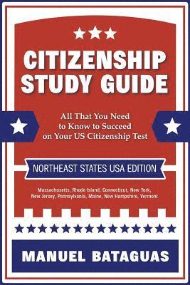 Citizenship Study Guide: Northeast States USA Edition 1