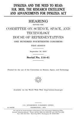 United States House of Representatives, Committee On Science - Dyslexia and the need to READ: H.R. 3033, the Research Excellence and Advancements for Dyslexia Act, Häftad
