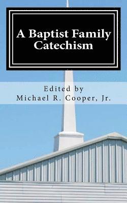 A Baptist Family Catechism 1