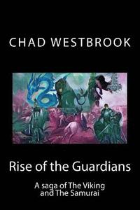 bokomslag Rise of the Guardians: A saga of The Viking and The Samurai