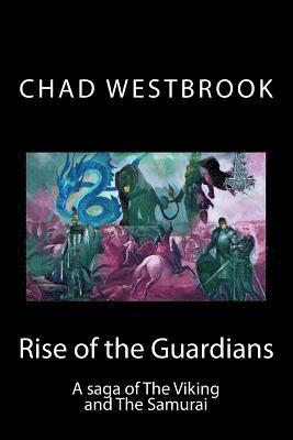 bokomslag Rise of the Guardians: A saga of The Viking and The Samurai