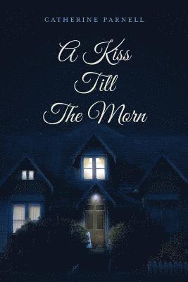 A Kiss Till The Morn 1